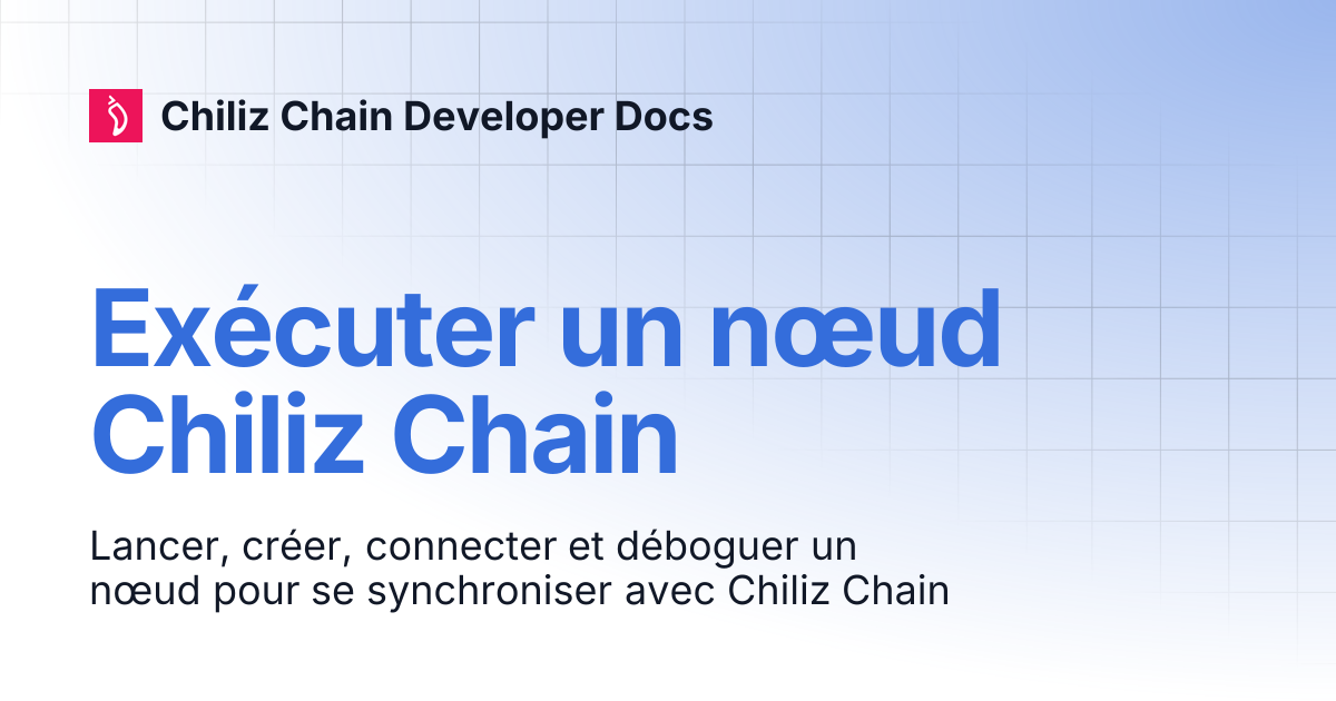 Exécuter un nœud Chiliz Chain | Chiliz Chain Developer Docs