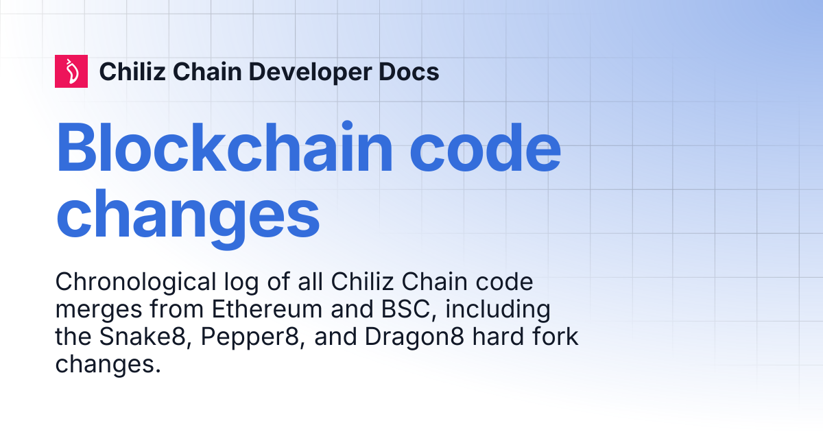Blockchain code changes | Chiliz Chain Developer Docs